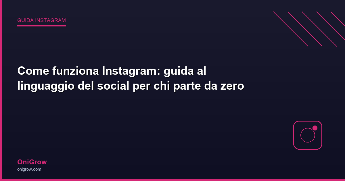 Come funziona Instagram guida - OniGrow