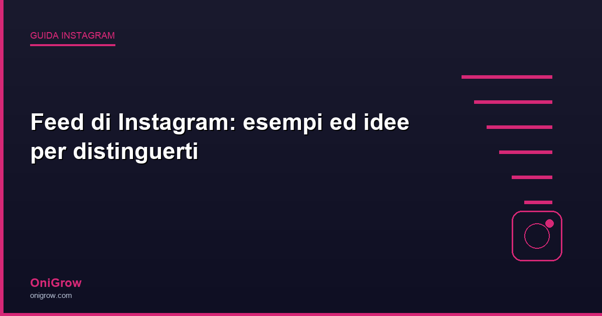 Feed Instagram esempi idee - OniGrow