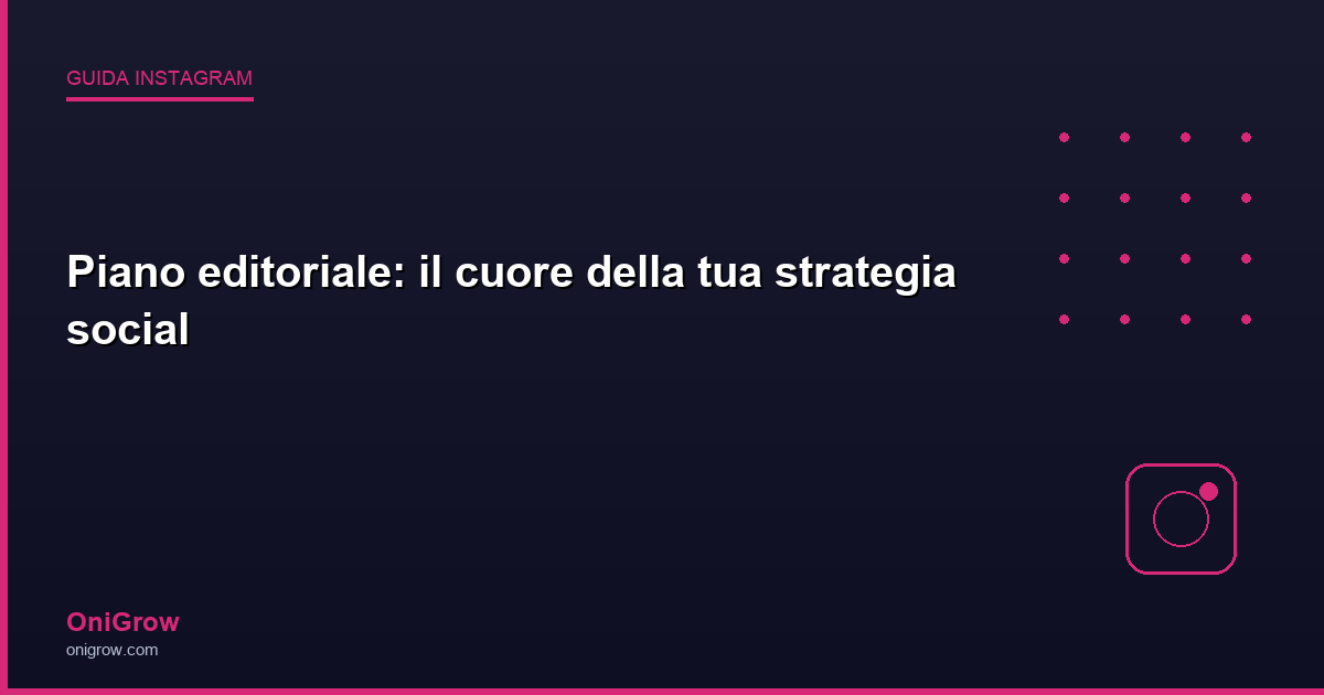 Piano editoriale Instagram - OniGrow