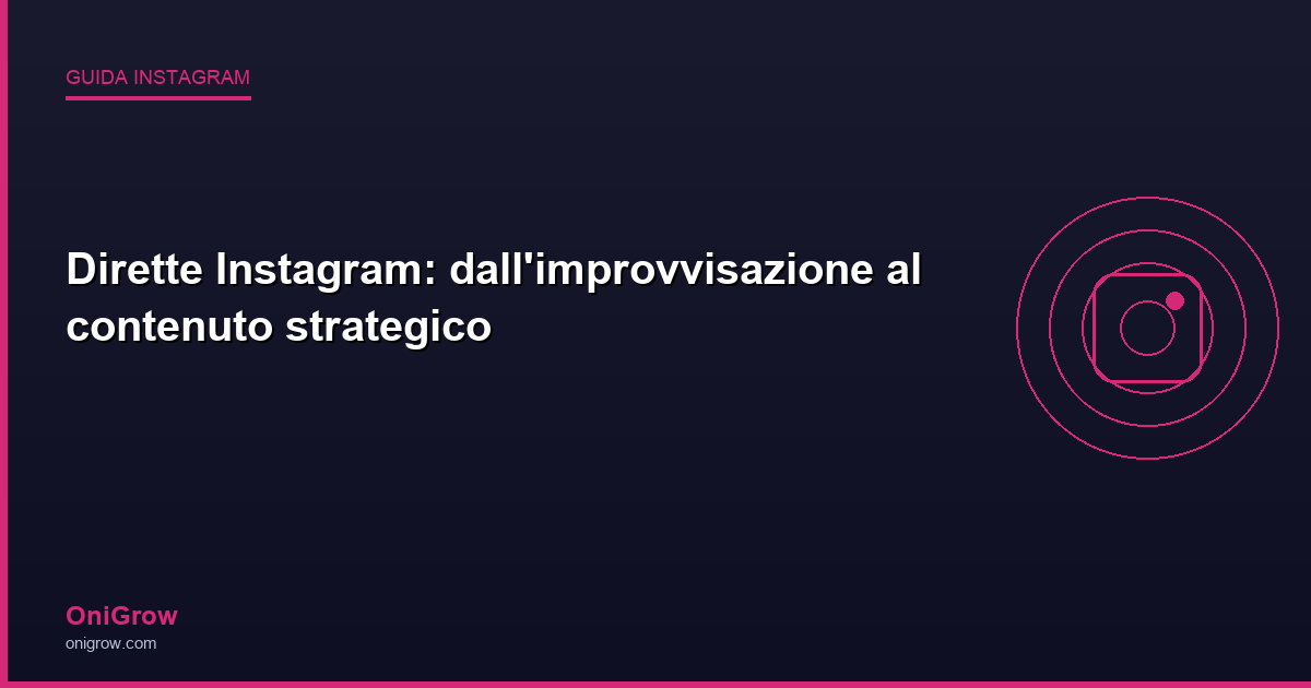 Dirette Instagram strategia - OniGrow