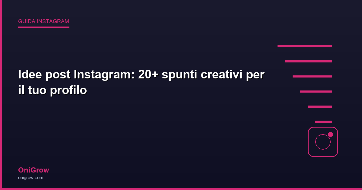 Idee post Instagram spunti creativi - OniGrow