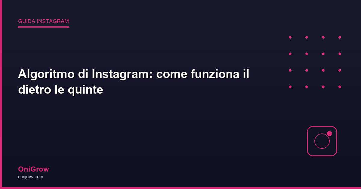 Algoritmo Instagram come funziona - OniGrow