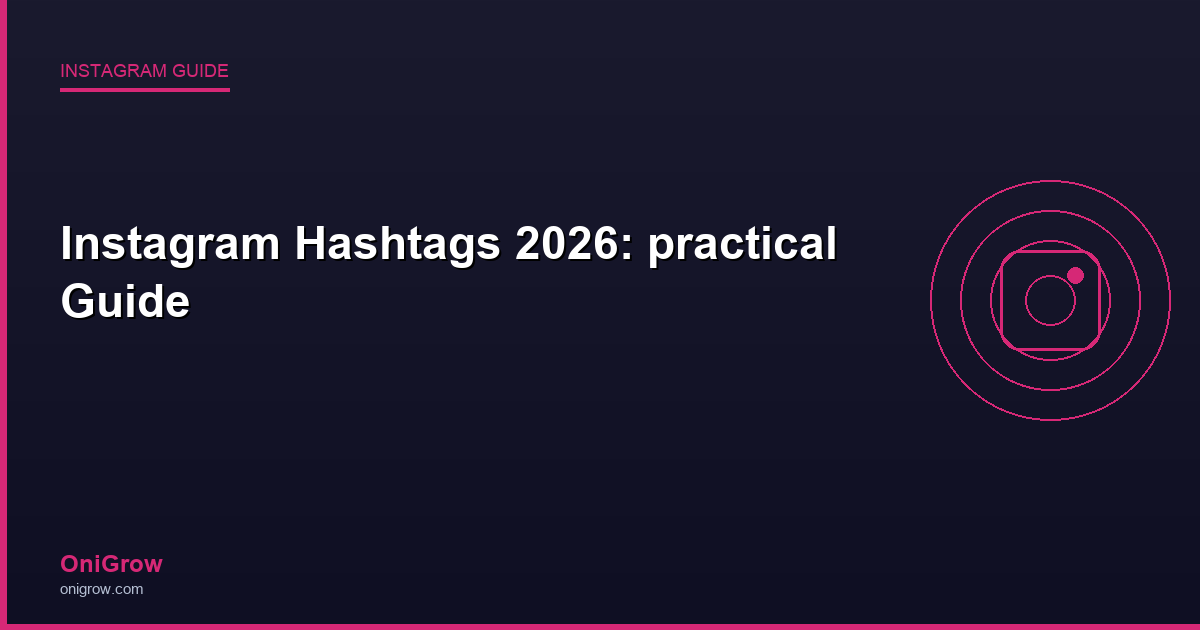 Instagram Hashtags 2026 guide - OniGrow