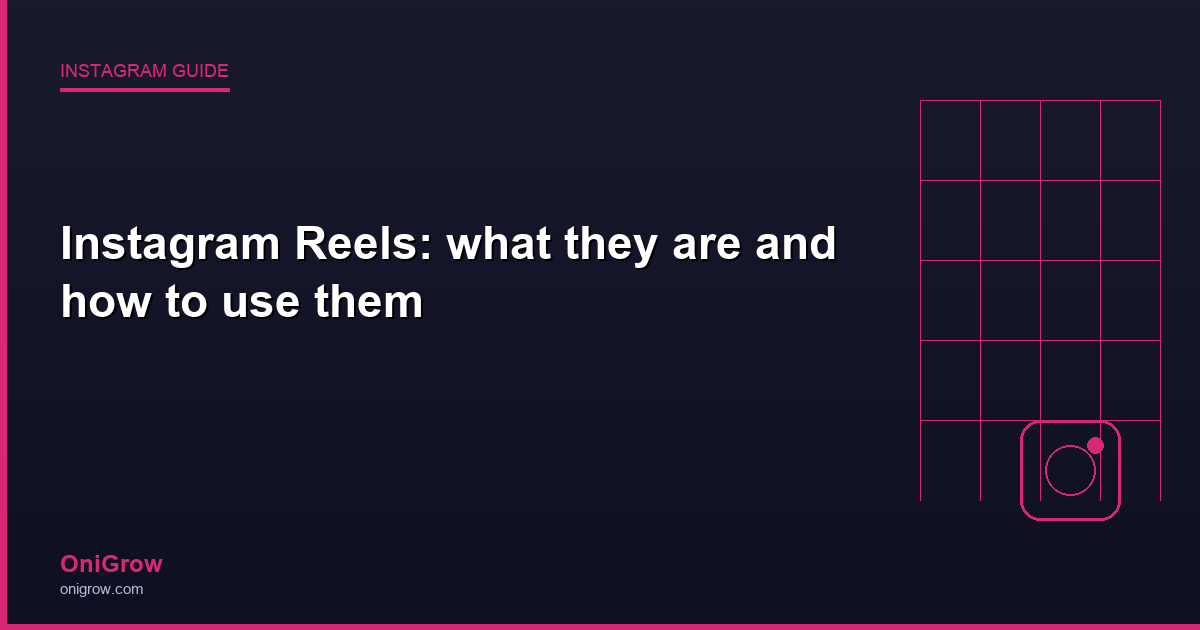 Instagram Reels guide - OniGrow