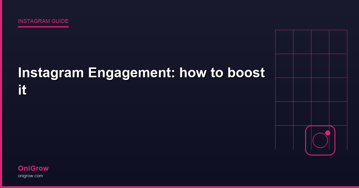 Instagram Engagement boost - OniGrow