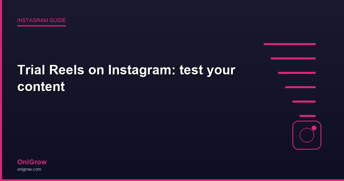 Trial Reels Instagram guide - OniGrow