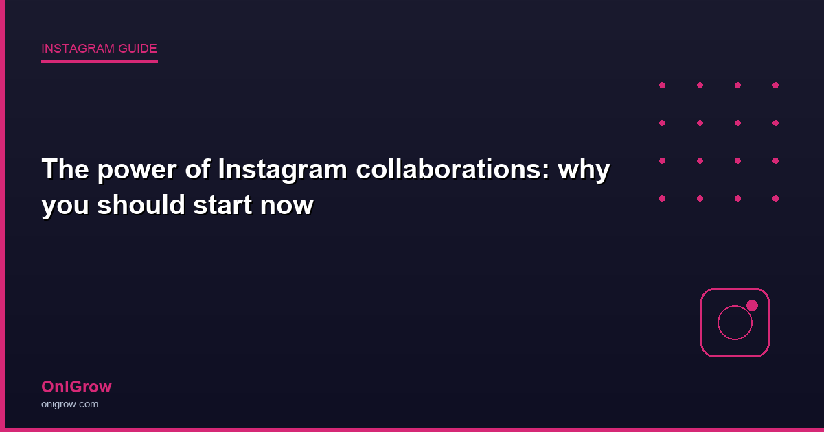 Instagram collaborations guide - OniGrow