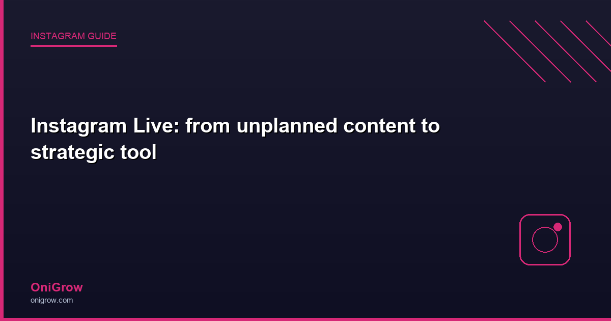 Instagram Live strategic tool - OniGrow