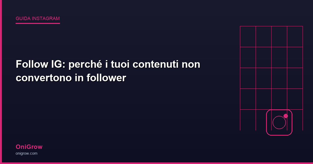 Follow IG contenuti follower - OniGrow