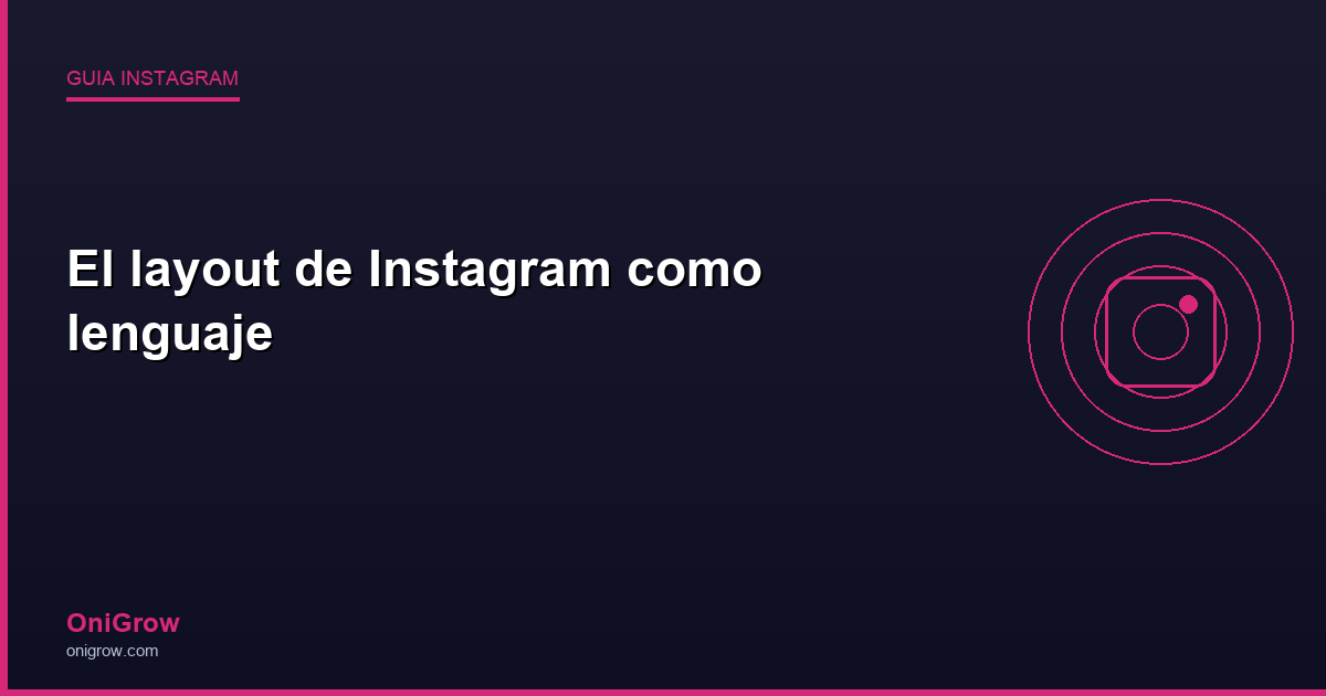 Layout Instagram lenguaje - OniGrow