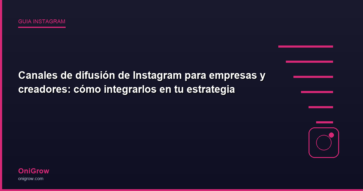 Canales difusión Instagram - OniGrow
