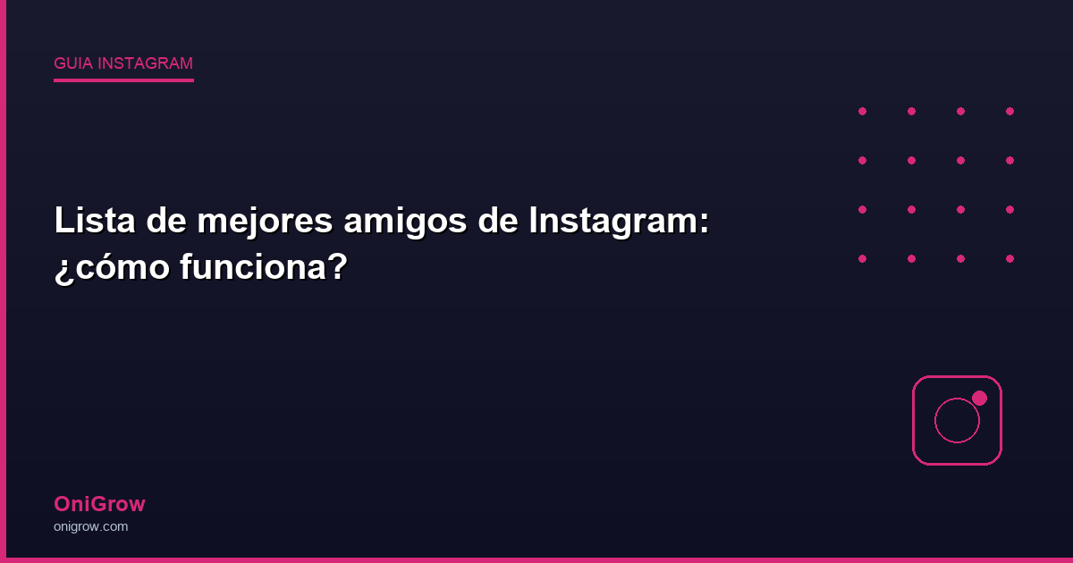 Mejores amigos Instagram - OniGrow