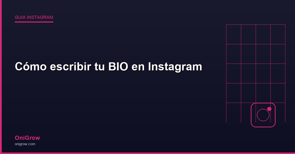BIO Instagram guía - OniGrow