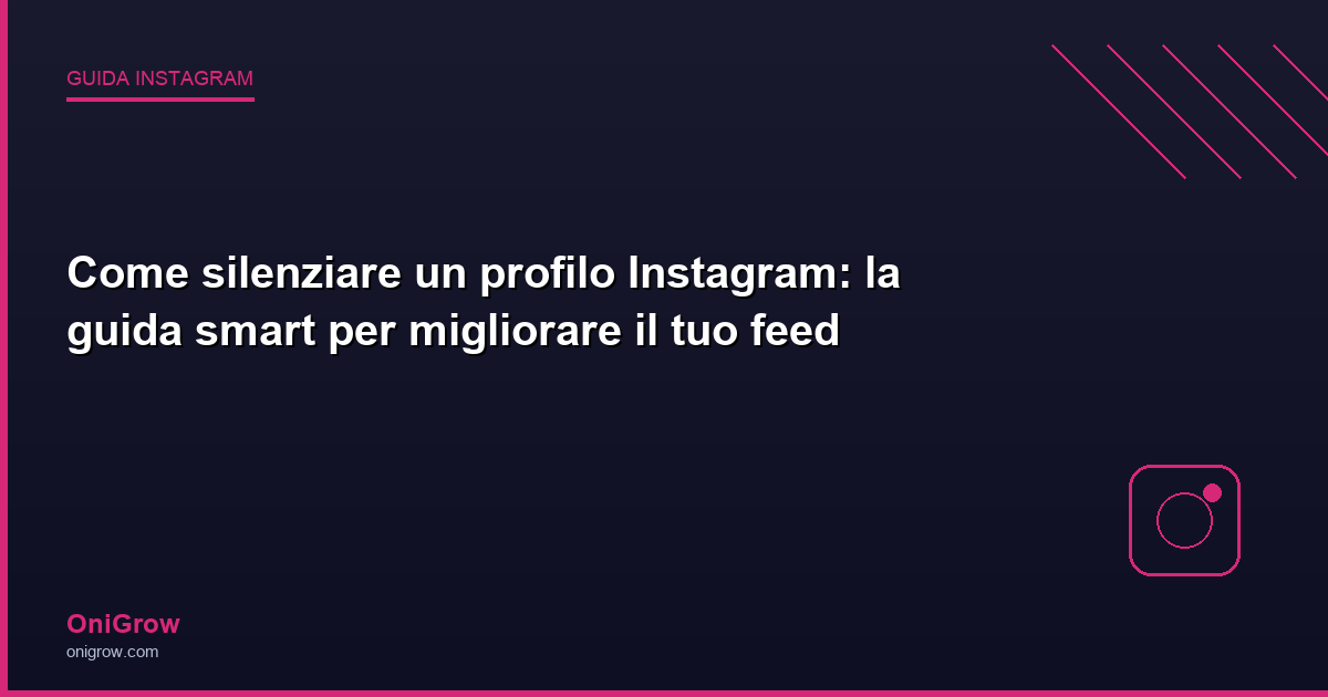 Silenziare profilo Instagram guida - OniGrow